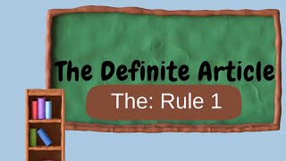 The Definite Article/ The/ Uses of The/ Rules for Using The/Definite Article Rules for Beginners