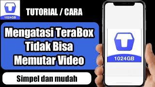 Cara Mengatasi TeraBox Tidak Bisa Memutar Video