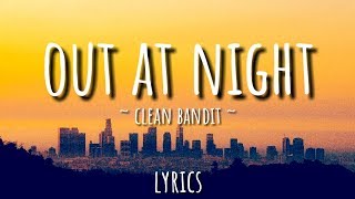 Clean Bandit - Out At Night ft. KYLE & Big Boi ( Lyrics Video)