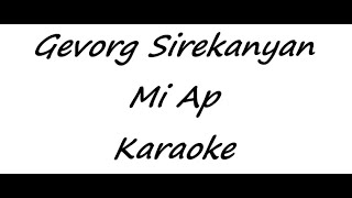 Gevorg Sirekanyan - Mi ap (Karaoke)