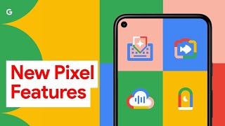 Brand New Pixel Features Have Dropped