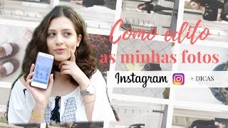 COMO EDITO AS MINHAS FOTOS DO INSTAGRAM | + Dicas