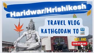 How to travel from Kathgodam to Haridwar/ Hrishikesh/ Ganga Aarti Timing🕑 #spiritualjourney #travel