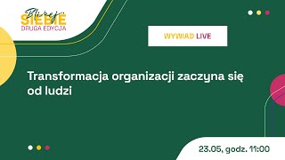 Transformacja organizacji zaczyna się od ludzi