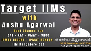 Target IIMs with Anshu Agarwal | Best YouTube Channel for CAT and IPMAT Aspirants