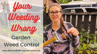 Garden Weed Control Without Chemical OR The Back Ache