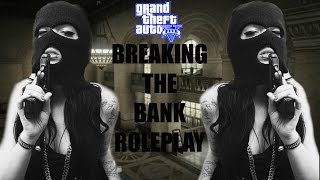 GTA V | BREAKING THE BANK ROLEPLAY | C RATED