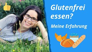 Glutenfrei essen? Meine Erfahrung nach fast 5 Jahren