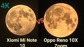 OPPO RENO 10X Zoom VS XIOMI MI NOTE 10 Moon Zoom Test