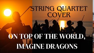 On Top of the World for string quartet