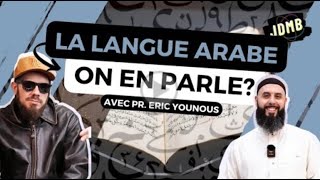 Pourquoi apprendre la langue arabe ? Avec Pr  Eric Younous