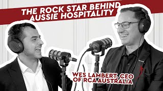 The Rock Star of Aussie Hospitality - Catching up with CUB #1 with Wes Lambert