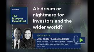 Investor Download Podcast: AI dream or nightmare for investors and wider world?