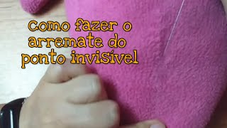 Como fazer arremate do ponto invisível