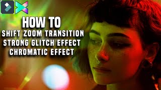 FILMORA | SHIFT ZOOM TRANSITION EFFECT | STRONG GLITCH EFFECT | CHROMATIC EFFECT | FILMORA X