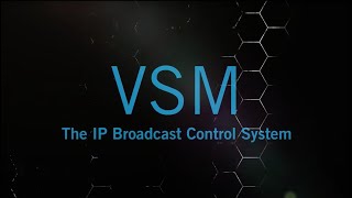 VSM: The powerful IP Broadcast Control System