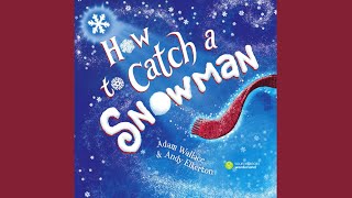 How to Catch a Snowman Read aloud