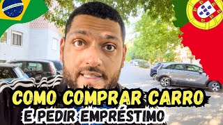 Como comprar carro e empréstimo em Portugal 🇵🇹