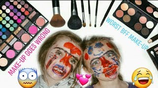 Make-up goes WRONG 😨 /BFF make-up 💜💛💚💙 /crazy girls 😁😁😁