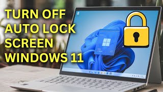 How to Turn off Auto Lock in Windows 11 laptop  | Disable auto lock Screen windows 11 Laptop