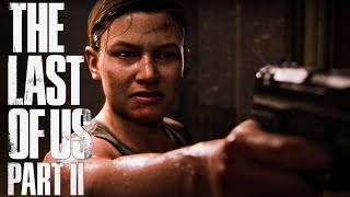 The Last Of Us 2 - Part 5 - ABBY'S REVENGE!