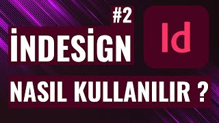 İndesign Dersleri (İndesign Nasıl Kullanılır? - ARAYÜZ)