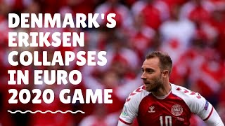 Denmark's Eriksen 'awake' in hospital after collapsing in Euro 2020 game