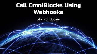 Call OmniBlocks Using Webhooks And Pass Custom Parameters To Them! Aiomatic Update