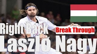 Laszlo Nagy（Break Through）〜ハンガリーを支え続けた大黒柱〜 ハンドボールスーパープレイ集（2018/2019）