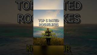 Top Rated Roguelikes