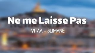 VITAA & SLIMANE - Ne me laisse pas (paroles/lyrics)   speed up