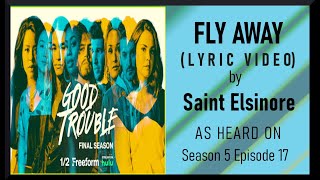 Saint Elsinore - Fly Away - Lyric Video - As Heard on Good Trouble