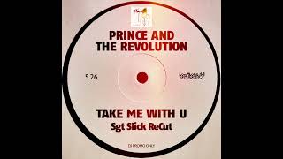 Prince & The Revolution - Take Me With U (Sgt Slick ReCut)