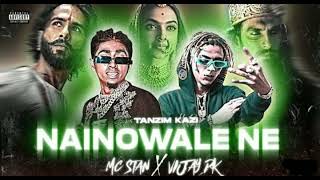 Mc Stan X Vijay Dk - "NAINOWALE NE" | Prod.Tanzim Kazi