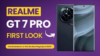 #realme GT 7 Pro Full Breakdown: Is This the Best Flagship of 2024?