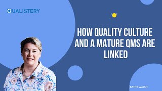 How Quality culture and a Mature QMS are Linked