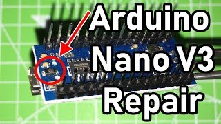 How to Repair a Burned Arduino Nano v3