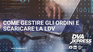 Come gestire gli ordini e scaricare la LDV