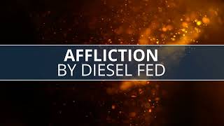 Diesel Fed - Affliction