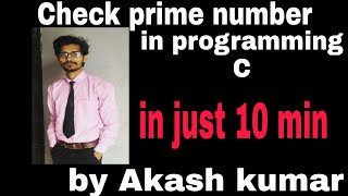 Prime number program in language C & C++ by AKASH KUMAR