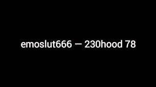 emoslut666 — 230hood 78