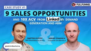 9 sales opportunities and 10x ACV from LinkedIn demand generation and ABM: Postindustria case study