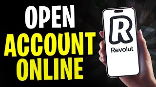 How to Open a Revolut Account Online (2024)