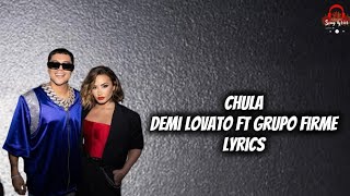 Demi Lovato Ft Grupo Firme - Chula (Lyrics)