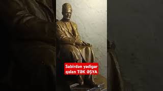 Mirzə Ələkbər Sabirdən yadigar qalan tək əşya