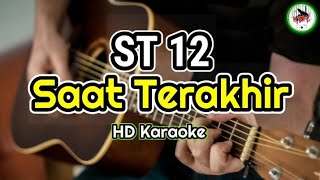 ST 12 - Saat Terakhir (Karaoke Indonesia)@HMC82