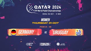 🇩🇪 GERMANY vs URUGUAY 🇺🇾  - Women - POS 9-16 - FIP WORLD PADEL CHAMPIONSHIPS QATAR 2024