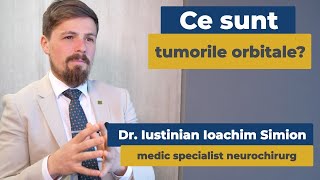 Ce sunt tumorile orbitale? | Dr. Iustinian Ioachim Simion