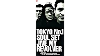 TOKYO No.1 SOUL SET - JIVE MY REVOLVER [Remastered] 3rd single 1995