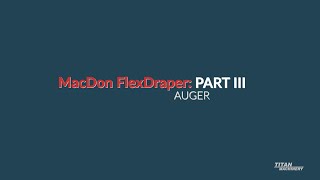 2020 MacDon FD75 FlexDraper Walk-Around from Titan Machinery | Auger